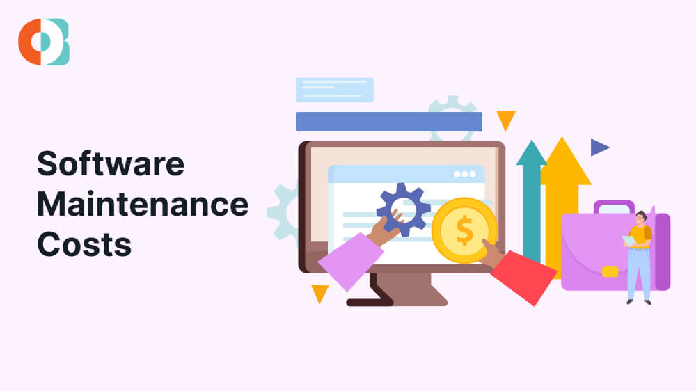 Software Maintenance Costs: How Much You’ll Pay & What to Expect
