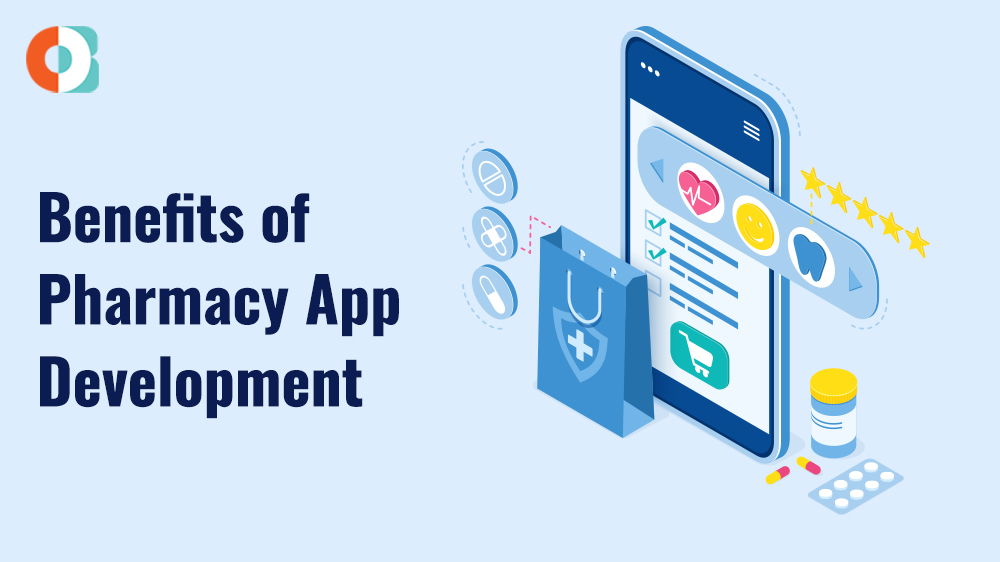 Exploring the Benefits of Pharmacy App Development