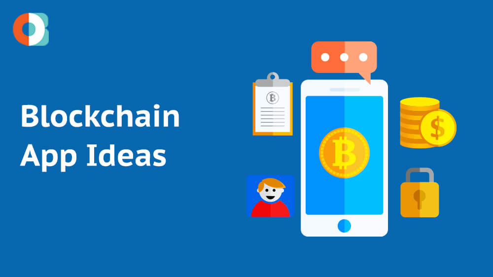 Blockchain App Ideas to Boost Business