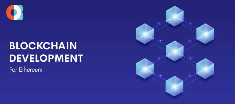 Blockchain Development for Ethereum